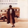 Willis, Bruce - If It Don't Kill You, It Just Makes You Stronger.jpg