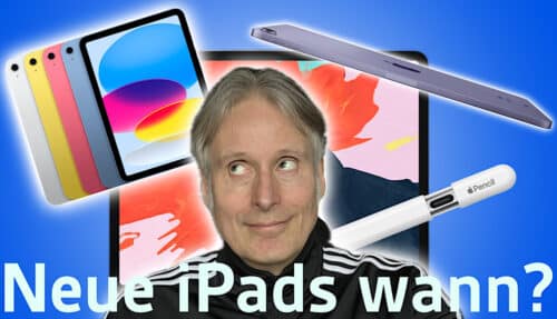 Neue iPads – Ja wann denn nun?