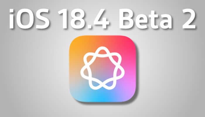 iOS 18.4 Beta 2